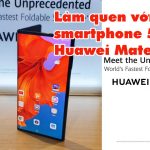 VIDEO: Làm quen với smartphone 5G gập Huawei Mate X
