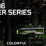 COLORFUL nâng cấp loạt card đồ họa chơi game với NVIDIA GeForce GTX 16 SUPER Series