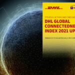 Báo cáo Chỉ số Kết nối Toàn cầu DHL 2021: Toàn cầu hóa giúp phục hồi nhanh chóng trước đại dịch COVID-19