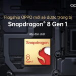 Quý 1-2022, OPPO sẽ ra mắt smartphone flagship đầu tiên trang bị chipset Snapdragon 8 Gen 1