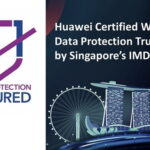 Huawei được Singapore trao chứng nhận tín nhiệm quốc tế về bảo vệ dữ liệu cá nhân