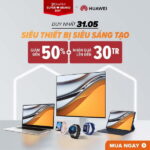 Huawei giảm giá thiết bị đến 50% trong ngày Siêu Sale Thương hiệu trên Lazada 31-5-2022