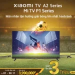 TV Xiaomi được khuyến mại với giá giảm đến 3 triệu đồng