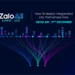Zalo AI Summit 2022: bức tranh toàn cảnh về bước tiến của trí tuệ nhân tạo Việt Nam