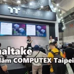 VIDEO: Thermaltake tại Triển lãm COMPUTEX Taipei 2023