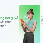 Người dùng nói gì về chuyện xác thực sinh trắc học trong giao dịch chuyển tiền trực tuyến?